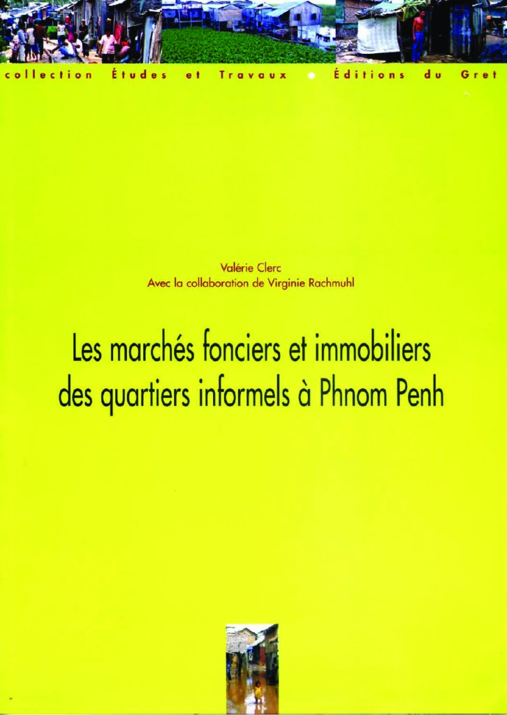 Les marchés fonciers et immobiliers des quartiers informels à Phnom Penh