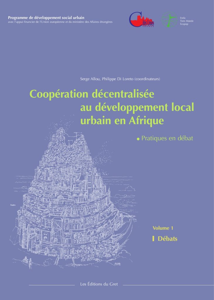 Coopération décentralisée au développement local urbain en Afrique : pratiques et débats – Volume 1