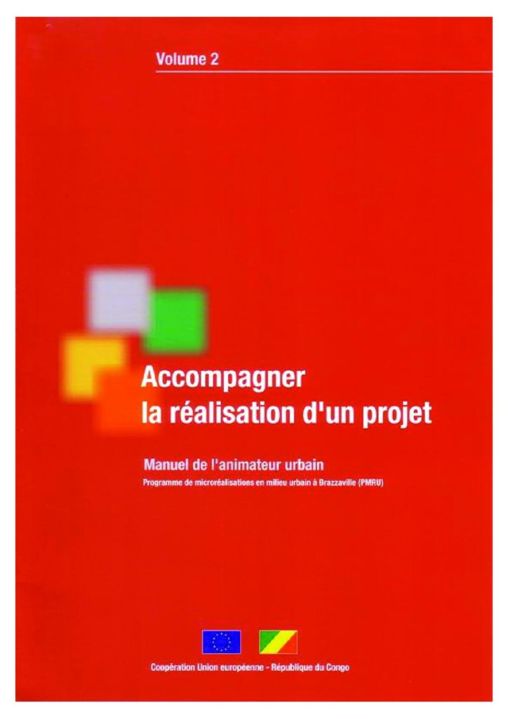 Manuel de l’animateur urbain. Volume 2, Accompagner la réalisation d’un projet